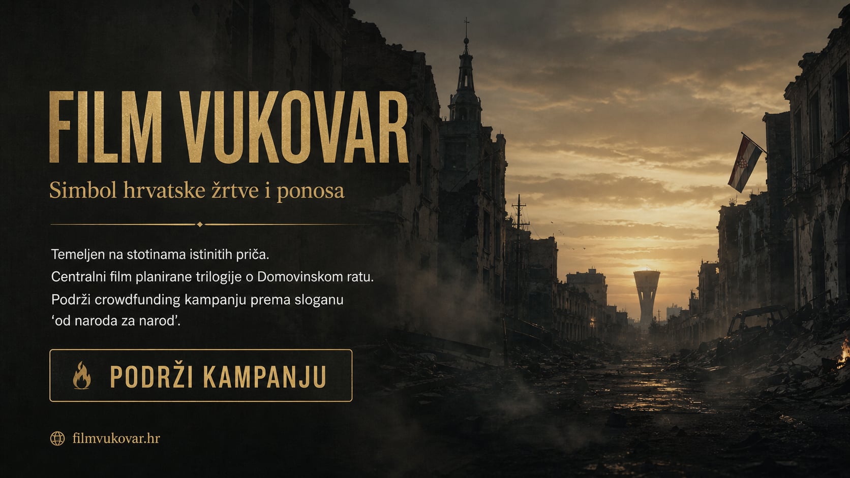 Promotional banner for Film Vukovar: ruined city street at sunset with a Croatian flag and a gold ‘‘Podrži kampanju’’ button on the left.